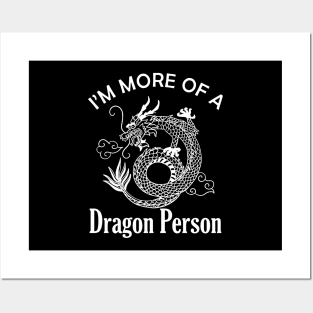 Dragon - I'm more of a Dragon Person Posters and Art